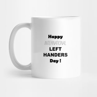 Happy International Lefthanders Day Mug